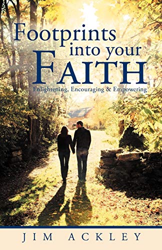 Footprints into Your Faith: Enlightening, Encouraging & Empowering