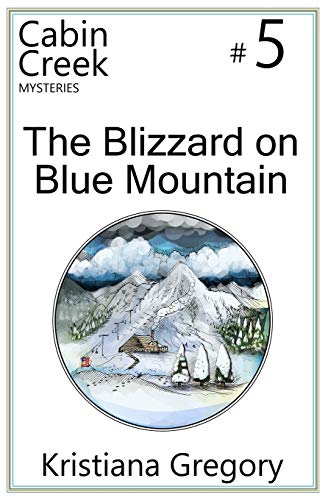 The Blizzard on Blue Mountain (Cabin Creek Mysteries)