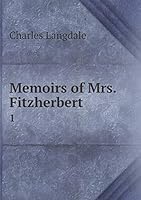 Memoirs of Mrs. Fitzherbert 1 5519213933 Book Cover