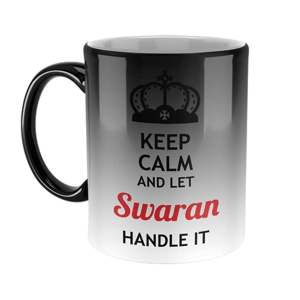 FurnishFantasy Keep Calm and Let Swaran Handle It Ceramic Coffee Mug - Best Birthday Gift for Son, Daughter, Brother, Sister, Gift for Friends - Color - Magic Mug, Name - Swaran
