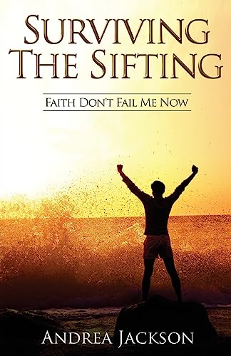 Surviving the Sifting: Faith Don't Fail Me Now