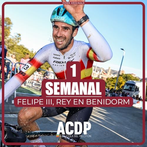 Lo de Felipe y el inicio de la temporada | Semanal 21 | ACDP - A la Cola del Pelot&oacute;n