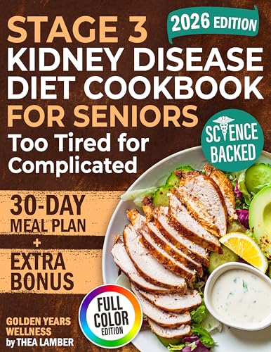 Stage 3 Kidney Disease Diet Cookbook for Seniors Too Tired for Complicated: 5-Ingredient Meals Under $3 That Taste Real—Shrink Swollen Legs, Boost Energy & Stay Independent (GOLDEN YEARS WELLNESS)