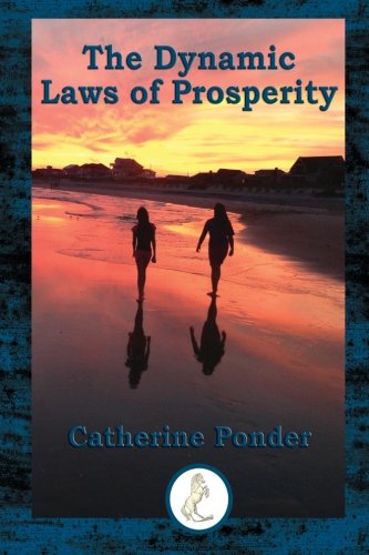 The Dynamic Laws of Prosperity (Prancing Pony P... 1503345440 Book Cover
