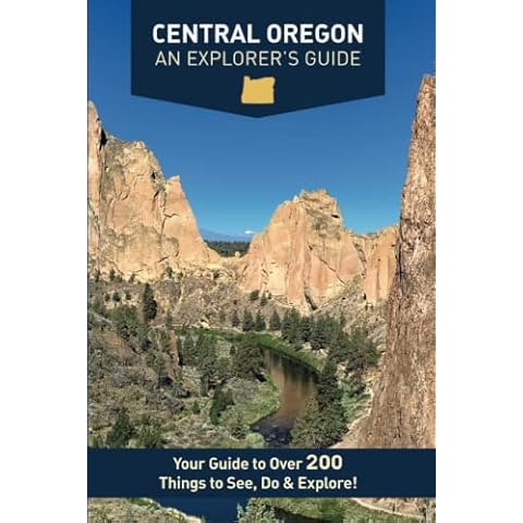 Central Oregon - An Explorer's Guide: Your Guide to Over 200 Things to See, Do & Explore! Cover