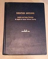 RADIATION SHIELDING: Analysis and Design Principles As Applied to Nuclear Defense Planning. B000GS3NIC Book Cover