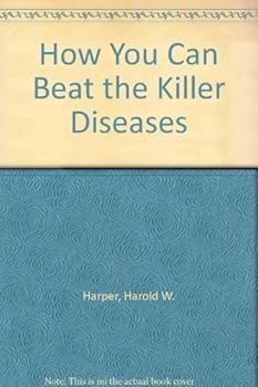 Hardcover How You Can Beat the Killer Diseases by Harold W. Harper (1978-01-03) Book