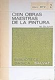 CIEN OBRAS MAESTRAS DE LA PINTURA. Biblioteca Básica Salvat nº 2