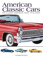 American Classic Cars: 300 Classic Marques from 1914-2000 1782742174 Book Cover