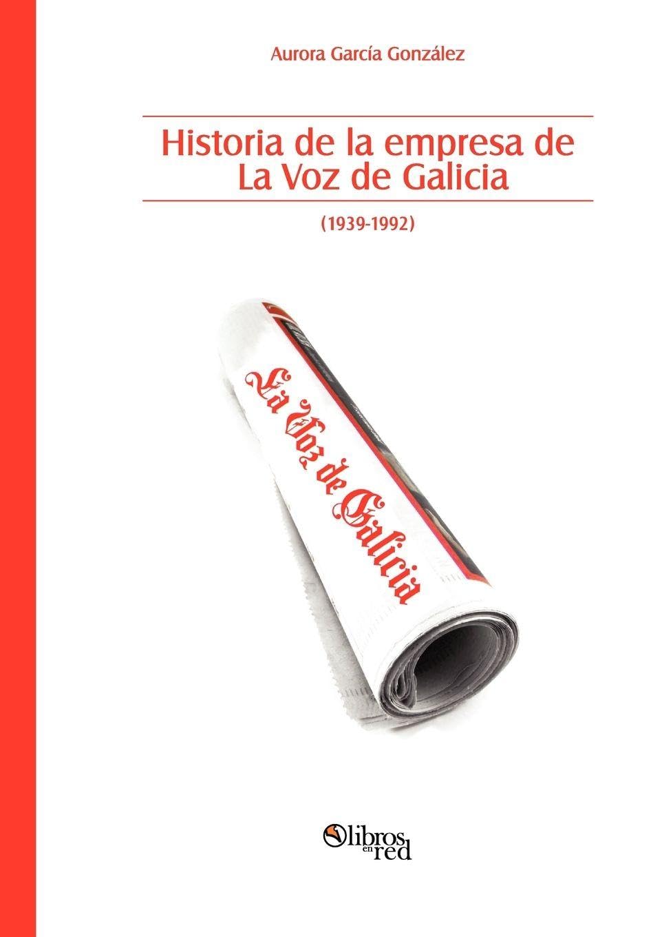 Historia de La Empresa de La Voz de Galicia
