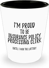 I'm Proud To Be Insurance Policy Processing Clerk Until I Win The Lottery Shot Glass Funny Gift For Coworker Office Gag 1.5 Oz Shotglass
