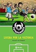 Futbolmania / Football mania: Lucha Por La Victoria / Fight for Victory (Ficcion / Fiction) 8421684280 Book Cover