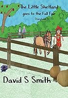 The Little Shetland goes to the Fall Fair: Storybook 3 1926898966 Book Cover