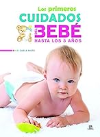 Los primeros cuidados del bebé hasta los 3 Años 8466231153 Book Cover