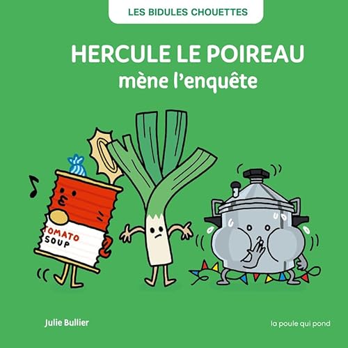 Les bidules chouettes - hercule le poireau mène l'enquête
