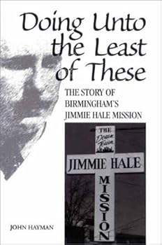 Paperback Doing Unto the Least of These: The Story of Birmingham's Jimmie Hale Mission Book