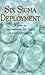 Six Sigma Deployment : A Guide for Implementing Six Sigma in Your Organization