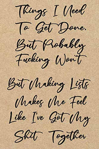 Things I need to get done, adult rude, sweary to do list Funny rude explicit novelty notebook.: 120 pages front to back of lined paper Great item for gift