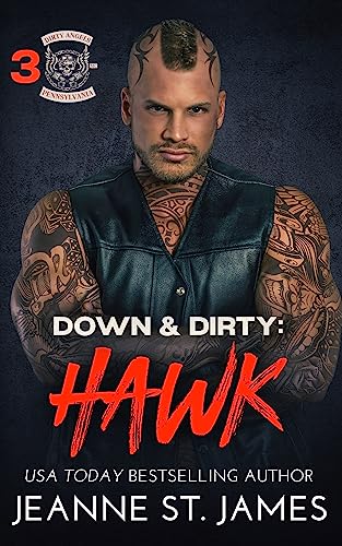 Down & Dirty: Hawk (Dirty Angels MC® Series Book 3)