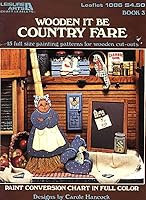 Wooden it Be Country Fare: 15 FullSize Painting Patterns for Wooden Cut-Outs B000EMBCC4 Book Cover