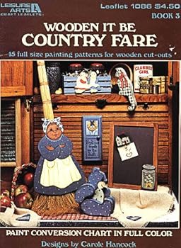 Wooden it Be Country Fare: 15 FullSize Painting Patterns for Wooden Cut-Outs