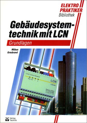 Gebäudesystemtechnik mit LCN: Grundlagen