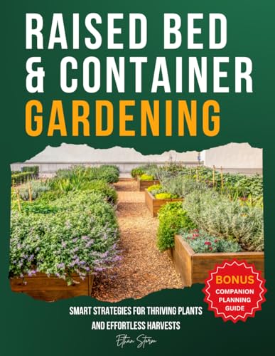 Raised Bed & Container Gardening: Smart Strategies for Thriving Plants and Effortless Harvests image 2