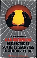 À la recherche des sectes et sociétés secrètes d'aujourd'hui 2856161189 Book Cover