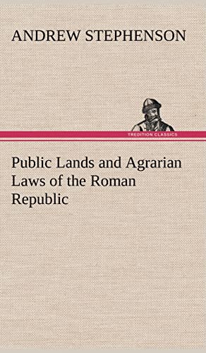 Public Lands and Agrarian Laws of the Roman Republic