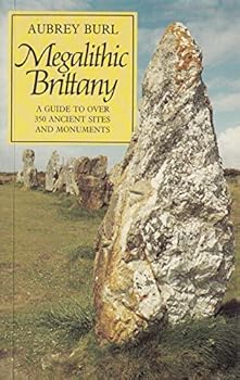 Paperback Megalithic Brittany: A Guide to Over 350 Ancient Sites and Monuments, with 145 Illustrations Book