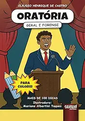 Oratória - Geral e Forense - Mais de 100 Dicas Práticas - Para Colorir