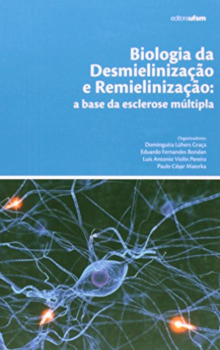 Biologia Da Desmielinização E Remielinização A Base Da Esclerose Múltipla