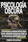  Psicología Oscura: Como Analizar A Las Personas Para No Caer En Engaño, Aprendiendo A Manejar Relaciones Con Pnl Y Psicología Del Comportamiento ... de los mejores para no caer en mentiras.)