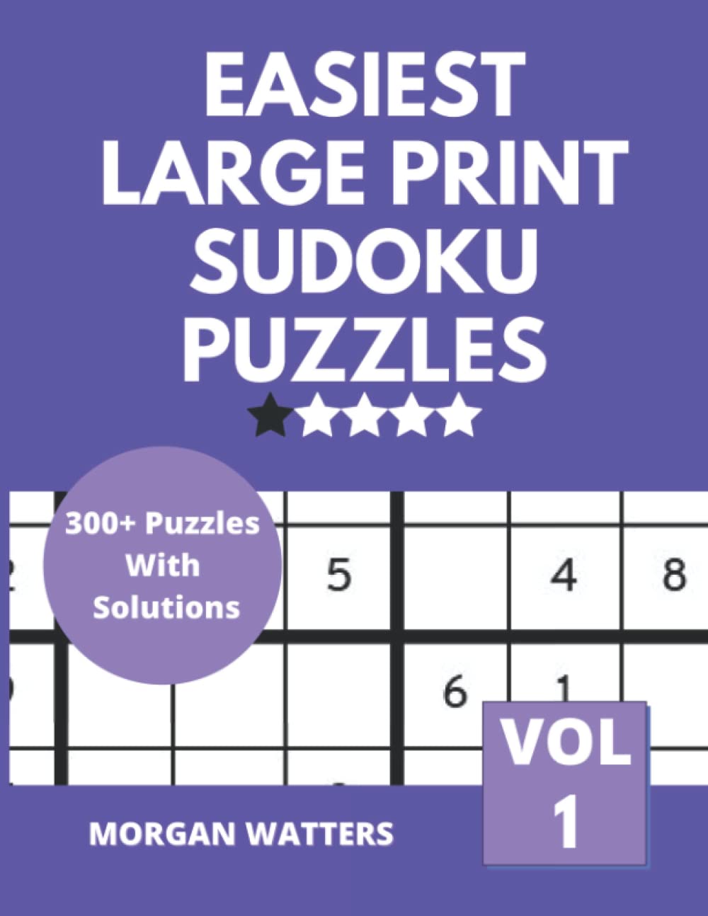 Large Print Sudoku 320 Easiest Puzzles With Solutions Vol 1: Easiest Large Print Sudokus To Keep Your Mind Sharp!