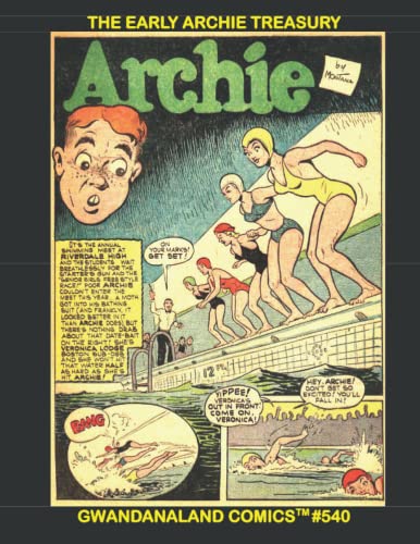 The Early Archie Treasury: Gwandanaland Comics #540 -- The Early Archie Stories from Pep Comics and Jackpot Comics