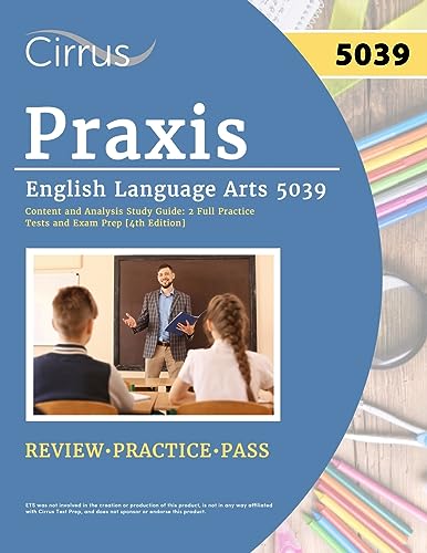 Praxis English Language Arts 5039 Content and Analysis Study Guide: 2 Full Practice Tests and Exam Prep [4th Edition]