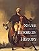 Never Before in History: America's Inspired Birth