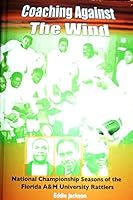 Title: COACHING AGAINST THE WIND 0615338054 Book Cover