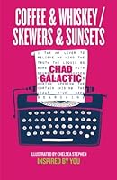 Coffee & Whiskey/Skewers & Sunsets 1514296527 Book Cover