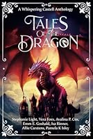 Tales of the Dragon: A Whispering Castell Anthology Vol. 2 (Whispering Castell Anthology Series) B0CSH1FKKZ Book Cover