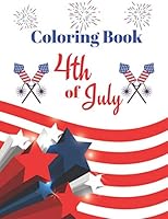 Coloring Book 4th of July: Fourth Of July Coloring Notebook Gift B089LYH3X2 Book Cover