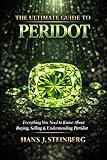The Ultimate Guide to Peridot (The Ultimate Guide to Gemstones)