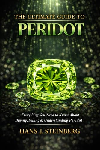 The Ultimate Guide to Peridot (The Ultimate Guide to Gemstones)