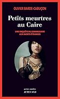 Petits meurtres au Caire: Une enquête du commissaire aux morts étranges 2330122098 Book Cover