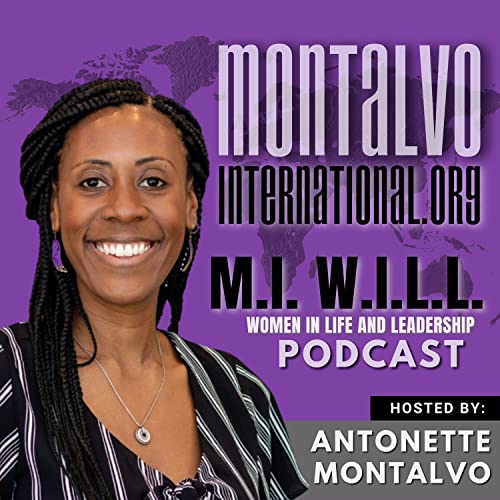 Montalvo International Women In Life and Leadership Podcast Por Antonette Montalvo arte de portada