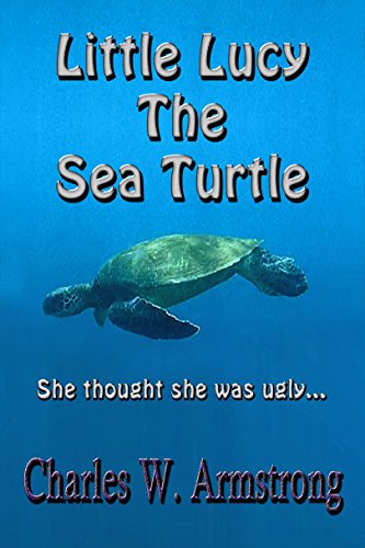 Little Lucy The Sea Turtle: She Thought She Was Ugly