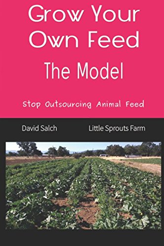 Grow Your Own Feed: The Model: Stop Outsourcing Animal Feed (Save The Children: Restoring Health Through Grandpa’s Farm)