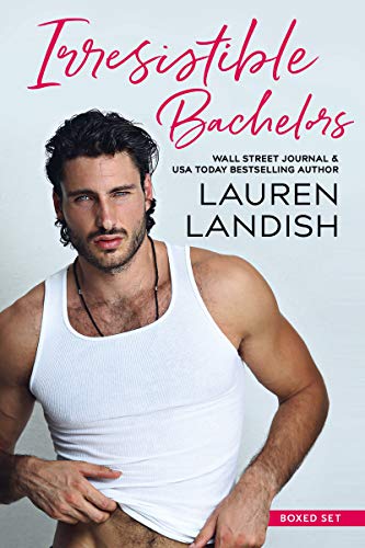 Irresistible Bachelors: A Romance Collection (Irresistible Bachelors Collection Book 1) (English Edition)
