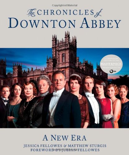 The Chronicles of Downton Abbey: A New Era The Chronicles of Downton Abbey: A New Era