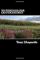 We Poisoned Our Grandchildren 1975978668 Book Cover